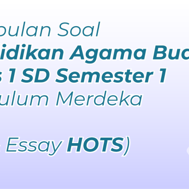 7 Rahasia Bank Soal Agama Buddha Kelas 1 Kurikulum 2013 Ini Wajib Diketahui Orang Tua