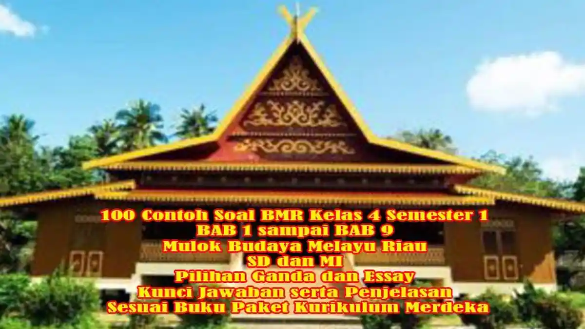 100 Contoh Soal BMR Kelas 4 Semester 1 UAS PAS SAS BAB 1-BAB 9 Mulok