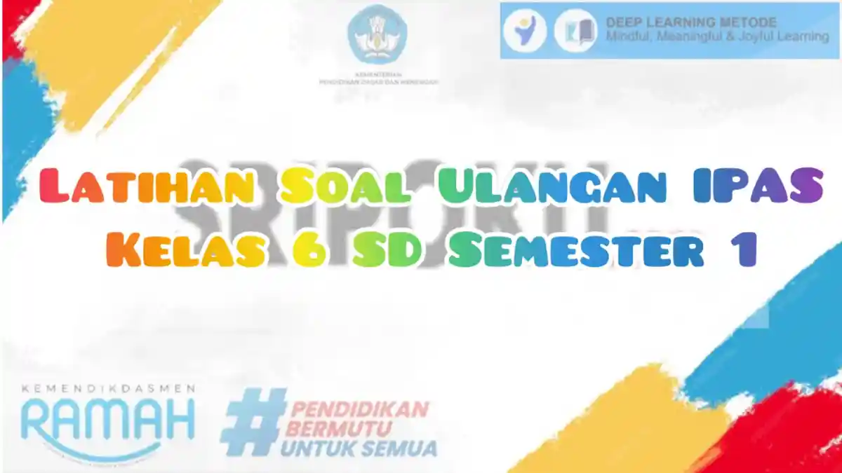 25 Latihan Soal Ulangan IPAS Kelas 6 SD Semester 1 Bab 3 Kurikulum 25 Latihan Soal Ulangan IPAS Kelas 6 SD Semester 1 Bab 3 Kurikulum