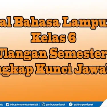 7 Fakta Mengejutkan Soal UTS Kelas 6 Semester 1 dan Kunci Jawaban 2022 yang Wajib Diketahui