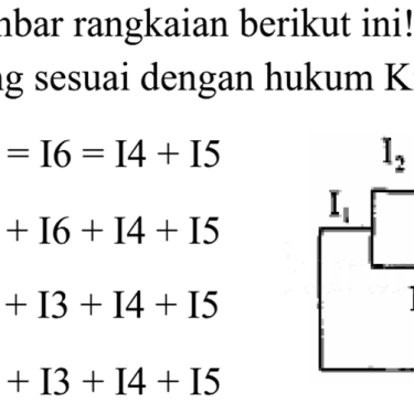 10 Contoh Soal Hukum Kirchoff 1 Kelas 12 yang Sering Muncul di Ujian, Wajib Tahu Sebelum Terlambat